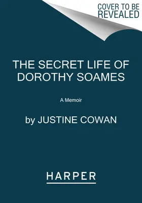 Viața secretă a lui Dorothy Soames: O poveste adevărată - The Secret Life of Dorothy Soames: A True Story