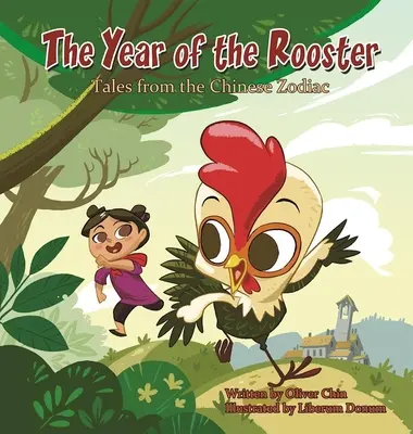 Anul Cocoșului: Povești din zodiacul chinezesc - The Year of the Rooster: Tales from the Chinese Zodiac