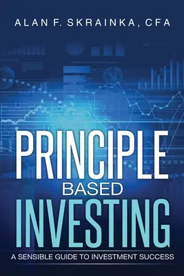 Principle Based Investing: Un ghid rațional pentru succesul investițiilor - Principle Based Investing: A Sensible Guide to Investment Success