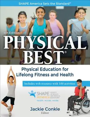 Physical Best: Educație fizică pentru fitness și sănătate pe tot parcursul vieții - Physical Best: Physical Education for Lifelong Fitness and Health