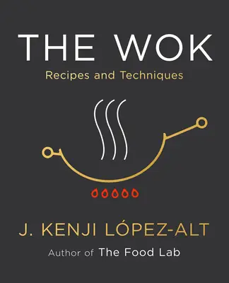 Wok: Rețete și tehnici - The Wok: Recipes and Techniques