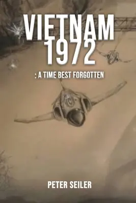 Vietnam 1972: O perioadă uitată - Vietnam 1972: A Time Best Forgotten