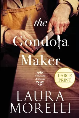 Gondola Maker: Un roman din Veneția secolului al XVI-lea - The Gondola Maker: A Novel of 16th-Century Venice