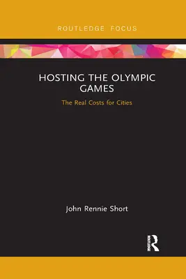 Găzduirea Jocurilor Olimpice: Costurile reale pentru orașe - Hosting the Olympic Games: The Real Costs for Cities