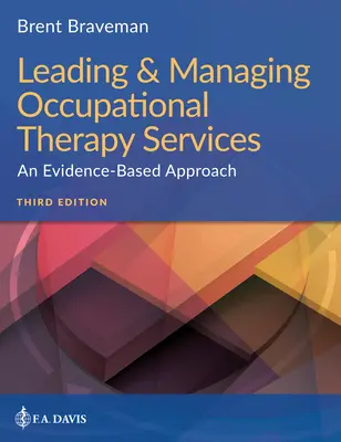 Conducerea și gestionarea serviciilor de terapie ocupațională: An Evidence-Based Approach (O abordare bazată pe dovezi) - Leading & Managing Occupational Therapy Services: An Evidence-Based Approach