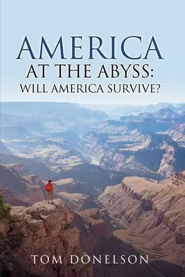 America în abis: Va supraviețui America? - America At The Abyss: Will America Survive?