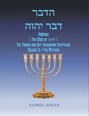 רבדההוהי רבד HaDavar (Cuvântul lui הוהי): Tanakh și Brit - רבדההוהי רבד HaDavar (The Word of הוהי): The Tanakh and Brit