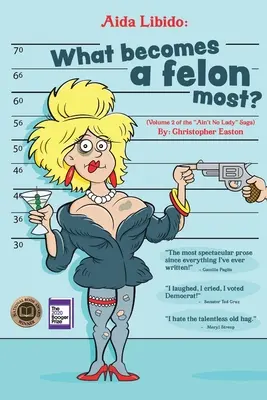 Aida Libido: What Becomes a Felon Most?!: What Becomes a Felon Most?!