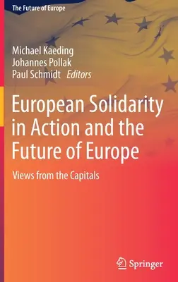 Solidaritatea europeană în acțiune și viitorul Europei: Perspective din capitale - European Solidarity in Action and the Future of Europe: Views from the Capitals