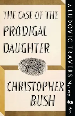 The Case of the Prodigal Daughter: Un mister Ludovic Travers - The Case of the Prodigal Daughter: A Ludovic Travers Mystery