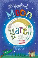 Magnificul iepure de lună - Magnificent Moon Hare