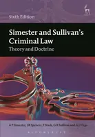 Dreptul penal al lui Simester și Sullivan - Teorie și doctrină - Simester and Sullivan's Criminal Law - Theory and Doctrine