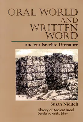 Lumea orală și cuvântul scris: Literatura israelită antică - Oral World and Written Word: Ancient Israelite Literature