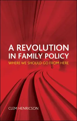 O revoluție în politica familială: Unde ar trebui să mergem de acum încolo - A Revolution in Family Policy: Where We Should Go from Here