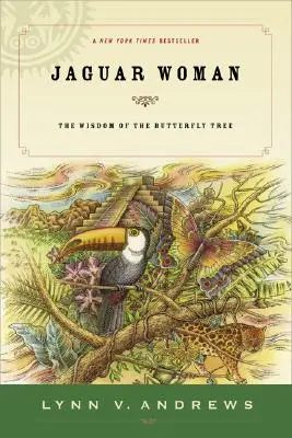 Femeia Jaguar: Înțelepciunea copacului cu fluturi: The Wisdom of the Butterfly Tree - Jaguar Woman: The Wisdom of the Butterfly Tree