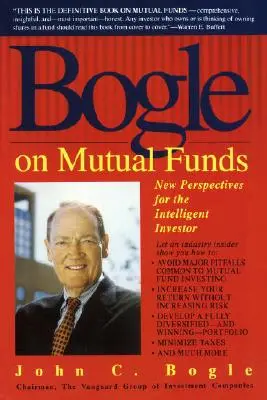 Bogle despre fondurile mutuale: Noi perspective pentru investitorul inteligent - Bogle on Mutual Funds: New Perspectives for the Intelligent Investor