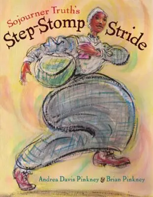 Step-Stomp Stride al lui Sojourner Truth - Sojourner Truth's Step-Stomp Stride