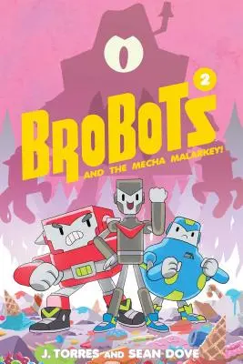Brobots and the Mecha Malarkey!: Volumul 2 - Brobots and the Mecha Malarkey!: Volume 2