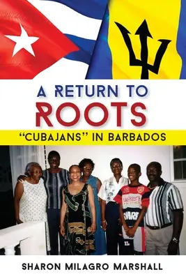 O întoarcere la rădăcini: Cubanezi în Barbados - A Return to Roots: Cubajans in Barbados