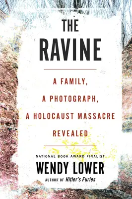 Râpa: O familie, o fotografie, un masacru al Holocaustului dezvăluit - The Ravine: A Family, a Photograph, a Holocaust Massacre Revealed