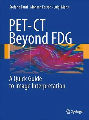PET-CT dincolo de FDG: Un ghid rapid pentru interpretarea imaginilor - PET-CT Beyond FDG: A Quick Guide to Image Interpretation