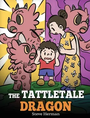 Dragonul trăncănit: O poveste despre batjocorit și spus - The Tattletale Dragon: A Story About Tattling and Telling