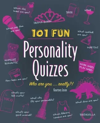 101 teste amuzante de personalitate: Cine ești tu . . . Serios?! - 101 Fun Personality Quizzes: Who Are You . . . Really?!