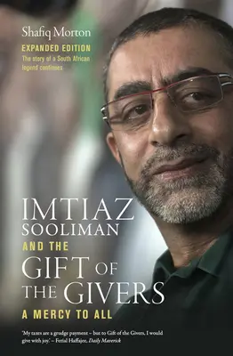 Imtiaz Sooliman și darul celor care dăruiesc: O milă pentru toți - Imtiaz Sooliman and the Gift of the Givers: A Mercy to All