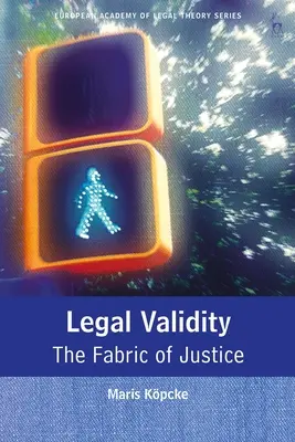 Validitatea juridică: Structura justiției - Legal Validity: The Fabric of Justice