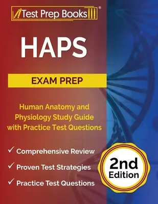Pregătire pentru examenul HAPS: Ghid de studiu pentru anatomia și fiziologia umană cu întrebări practice pentru test [ediția a 2-a] - HAPS Exam Prep: Human Anatomy and Physiology Study Guide with Practice Test Questions [2nd Edition]