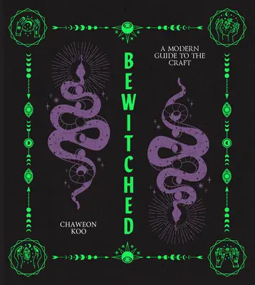 Spell Bound: Ghidul unei noi vrăjitoare pentru făurirea viitorului - Spell Bound: A New Witch's Guide to Crafting the Future