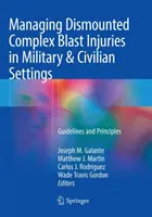 Gestionarea leziunilor complexe provocate de explozii la sol în contexte militare și civile: Orientări și principii - Managing Dismounted Complex Blast Injuries in Military & Civilian Settings: Guidelines and Principles