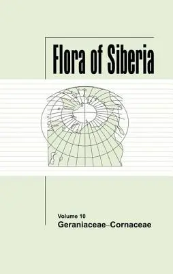 Flora din Siberia, vol. 10: Geraniaceae-Cornaceae - Flora of Siberia, Vol. 10: Geraniaceae-Cornaceae
