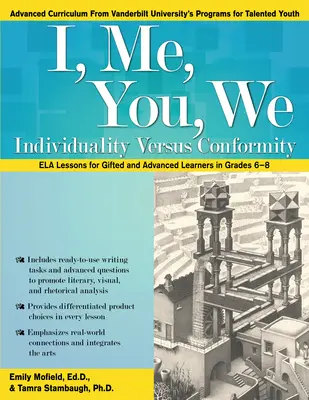 Eu, eu, tu, noi: Individuality Versus Conformity, lecții ELA pentru elevii supradotați și avansați din clasele 6-8 - I, Me, You, We: Individuality Versus Conformity, ELA Lessons for Gifted and Advanced Learners in Grades 6-8