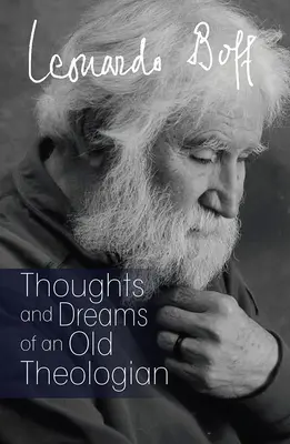 Gândurile și visele unui bătrân teolog - Thoughts and Dreams of an Old Theologian