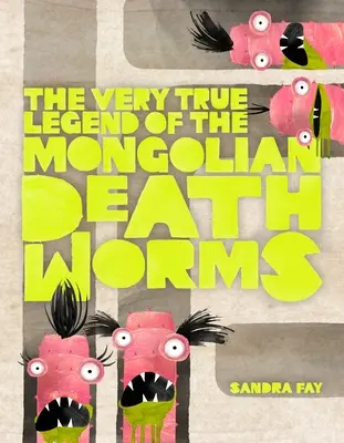 Legenda foarte adevărată a viermilor mongoli ai morții - The Very True Legend of the Mongolian Death Worms