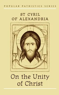 Despre unitatea lui Hristos - On the Unity of Christ