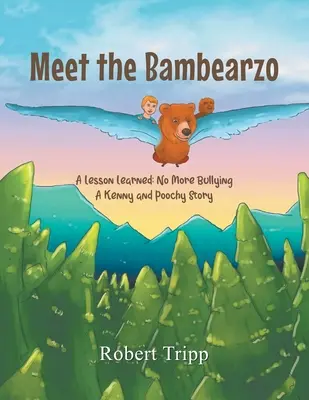 Faceți cunoștință cu Bambearzo: O lecție învățată: Gata cu intimidarea O poveste cu Kenny și Poochy - Meet the Bambearzo: A Lesson Learned: No More Bullying A Kenny and Poochy Story