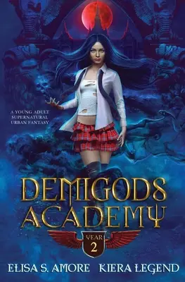 Academia Demigods - Anul doi: (Young Adult Supernatural Urban Fantasy) - Demigods Academy - Year Two: (Young Adult Supernatural Urban Fantasy)