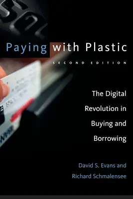 Paying with Plastic, ediția a doua: Revoluția digitală în materie de cumpărături și împrumuturi - Paying with Plastic, Second Edition: The Digital Revolution in Buying and Borrowing