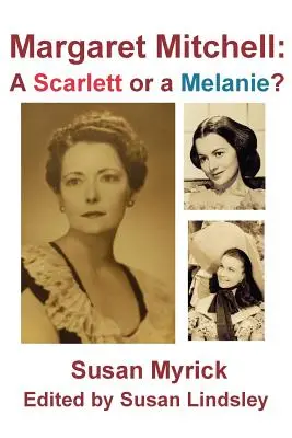 Margaret Mitchell: O Scarlett sau o Melanie - Margaret Mitchell: A Scarlett or a Melanie