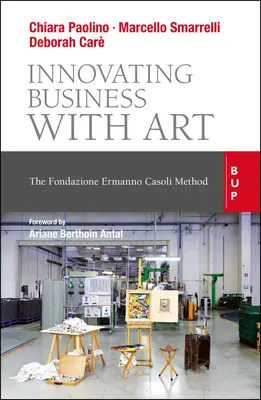 Inovarea afacerilor prin artă: Metoda Fondazione Ermanno Casoli - Innovating Business with Art: The Fondazione Ermanno Casoli Method