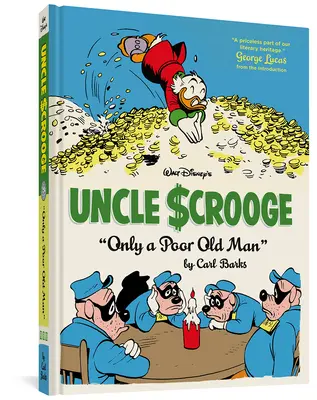 Unchiul Scrooge al lui Walt Disney Doar un biet bătrân: The Complete Carl Barks Disney Library Vol. 12 - Walt Disney's Uncle Scrooge Only a Poor Old Man: The Complete Carl Barks Disney Library Vol. 12