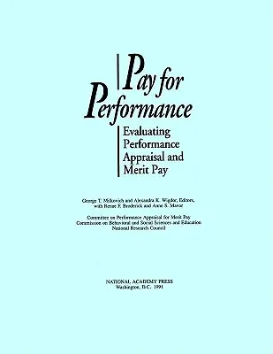 Plata pentru performanță: Evaluarea aprecierii performanței și a plății pentru merite - Pay for Performance: Evaluating Performance Appraisal and Merit Pay