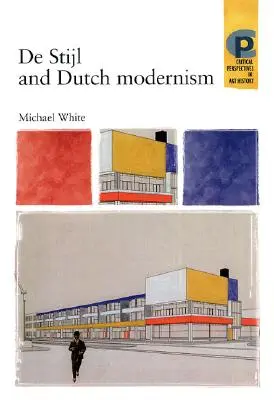 De Stijl și modernismul olandez - De Stijl and Dutch Modernism