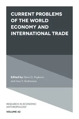 Probleme actuale ale economiei mondiale și comerțului internațional - Current Problems of the World Economy and International Trade