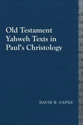 Textele lui Yahweh din Vechiul Testament în hristologia lui Pavel - Old Testament Yahweh Texts in Paul's Christology