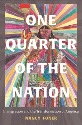 Un sfert din națiune: Imigrația și transformarea Americii - One Quarter of the Nation: Immigration and the Transformation of America