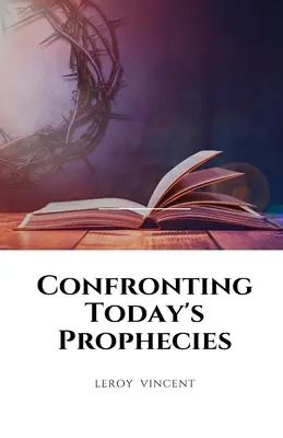 Confruntarea cu profețiile de astăzi - Confronting Today's Prophecies