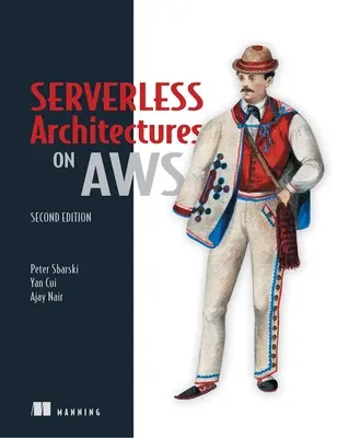 Arhitecturi fără server pe Aws, ediția a doua - Serverless Architectures on Aws, Second Edition